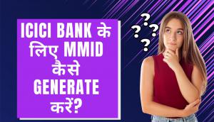 ICICI Bank के लिए MMID कैसे Generate करें?